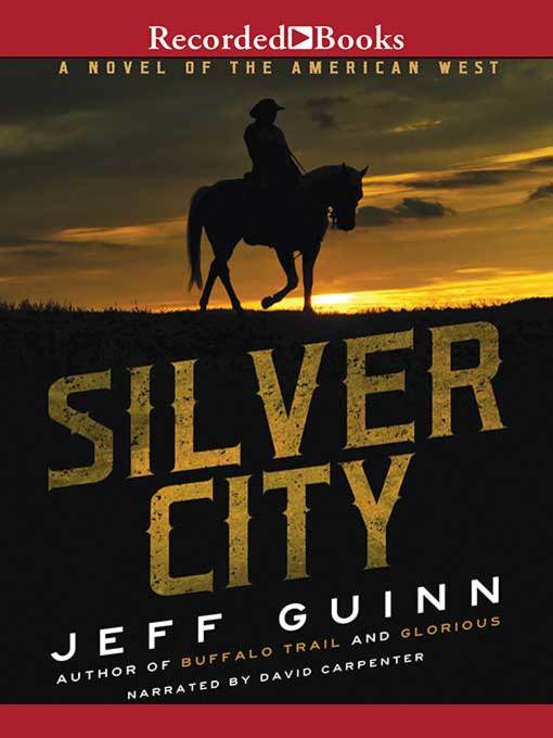 Title details for Silver City by Jeff Guinn - Wait list